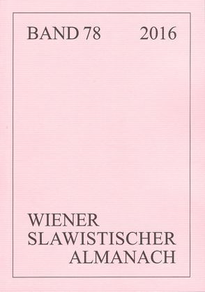 Wiener Slawistischer Almanach Band 78/2016 von Biti,  Vladimir, Hansen-Löve,  Aage A, Reuther,  Tilmann