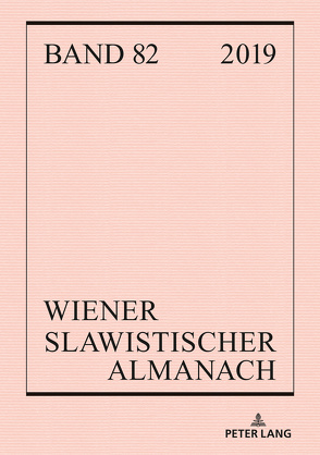 Wiener Slawistischer Almanach Band 82/2019 von Burghardt,  Anja, Hansen-Löve,  Aage A, Obermayr,  Brigitte