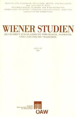 Wiener Studien. Zeitschrift für Klassische Philologie, Patristik und Lateinische Tradition / Wiener Studien Band 123/2010