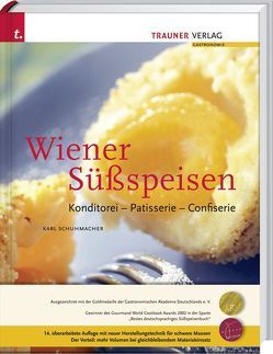 Wiener Süßspeisen, Konditorei – Patisserie – Confiserie von Schuhmacher,  Karl