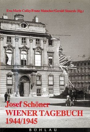 Wiener Tagebuch 1944/1945 von Csáky,  Eva-Marie, Matscher,  Franz, Stourzh,  Gerald