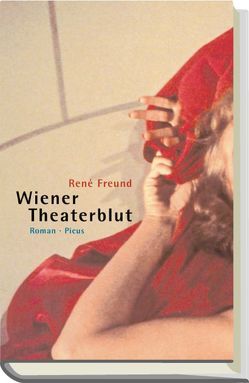 Wiener Theaterblut von Freund,  René