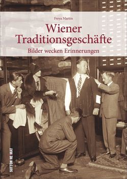 Wiener Traditionsgeschäfte von Martin,  Freya Dr.