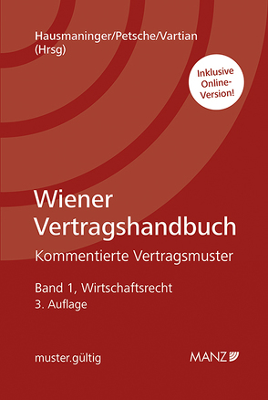 Wiener Vertragshandbuch Wirtschaftsrecht I von Hausmaninger,  Christian, Petsche,  Alexander, Vartian,  Claudine