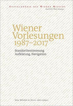 Wiener Vorlesungen 1987–2017 von Ehalt,  Hubert Christian, Strobl,  Susanne, Traxler,  Andrea