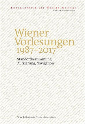 Wiener Vorlesungen 1987–2017 von Ehalt,  Hubert Christian, Strobl,  Susanne, Traxler,  Andrea