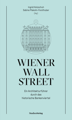 Wiener Wall Street von Holzschuh,  Ingrid, Plakolm-Forsthuber,  Sabine