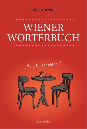 Wiener Wörterbuch von Ahorner,  Peter