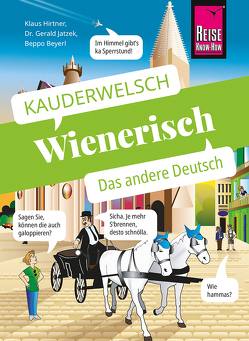 Wienerisch – Das andere Deutsch von Beyerl,  Beppo, Dr. Jatzek,  Gerald, Hirtner,  Klaus