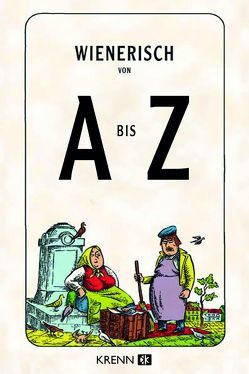 Wienerisch von A bis Z von Abbrederis,  Christoph, Krenn,  Hubert