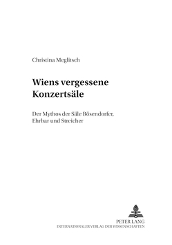 Wiens vergessene Konzertsäle von Meglitsch,  Christina