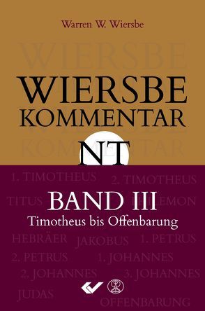 Wiersbe Kommentar zum Neuen Testament, Band 3 von Wiersbe,  Warren W.