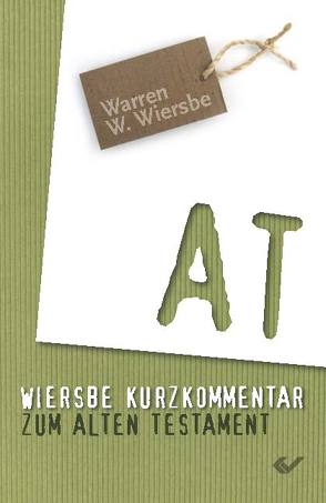 Wiersbe Kurzkommentar zum Alten Testament von Wiersbe,  Warren W.