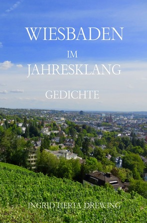 Wiesbaden im Jahresklang von Drewing,  Ingrid Herta