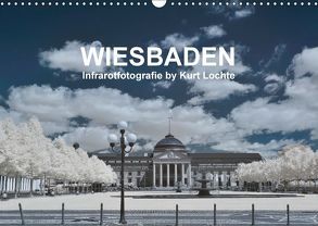 WIESBADEN – Infrarotfotografie by Kurt Lochte (Wandkalender 2018 DIN A3 quer) von Lochte,  Kurt