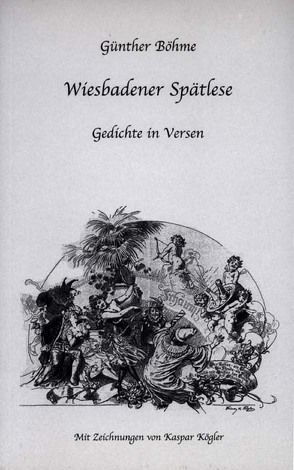 Wiesbadener Spätlese von Böhme,  Günther, Kögler,  Kaspar