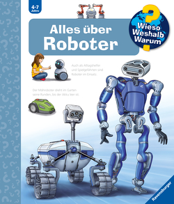 Wieso? Weshalb? Warum?, Band 47: Alles über Roboter von Erne,  Andrea, Humbach,  Markus