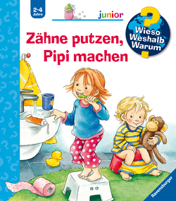 Wieso? Weshalb? Warum? junior, Band 52: Zähne putzen, Pipi machen von Nahrgang,  Frauke, Szesny,  Susanne