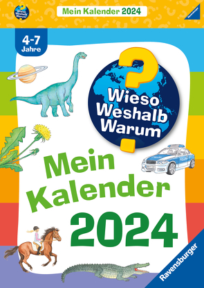 Wieso? Weshalb? Warum? Mein Kalender 2024 von Ebert,  Anne, Kienle,  Dela, Metzger,  Wolfgang, Nieländer,  Peter, Pustlauk,  Thilo, Voigt,  Silke