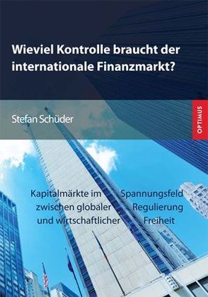 Wieviel Kontrolle braucht der internationale Finanzmarkt? von Schüder,  Stefan