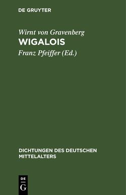 Wigalois von Gravenberg,  Wirnt von, Pfeiffer,  Franz