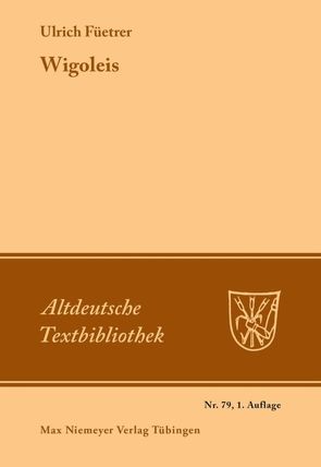 Wigoleis von Füetrer,  Ulrich, Hilgers,  Heribert A