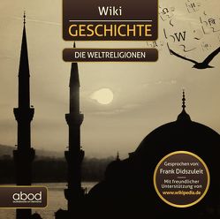 Wiki Geschichte – Die Weltreligionen von Didszuleit,  Frank