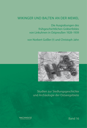 Wikinger und Balten an der Memel von Akademie der Wissenschaften und der Literatur,  Mainz, Gossler,  Norbert, Jahn,  Christoph