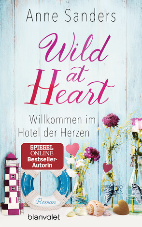 Wild at Heart – Willkommen im Hotel der Herzen von Sanders,  Anne
