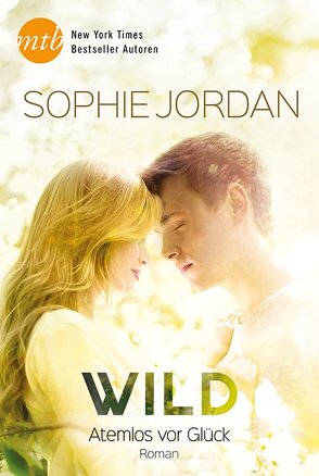 Wild – Atemlos vor Glück von Jordan,  Sophie, Schmitt,  Gisela