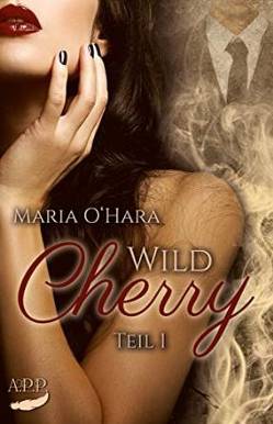 Wild Cherry Teil 1 von O´Hara ,  Maria