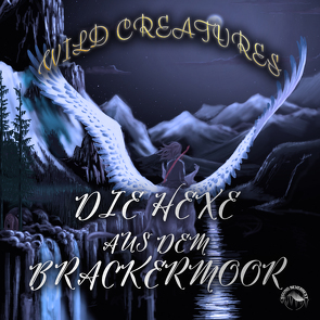 Wild Creatures von Brauner,  Anne, Gscheidle,  Tillmann, Vanroy,  Funda, Williams,  Rhiannon