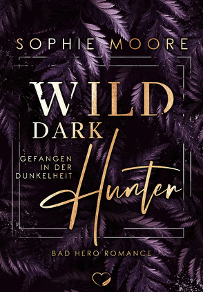 Wild Dark Hunter von Moore,  Sophie