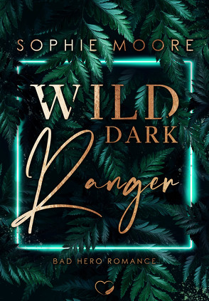 Wild Dark Ranger von Moore,  Sophie