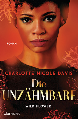 Wild Flower – Die Unzähmbare von Davis,  Charlotte Nicole, Meier,  Frauke