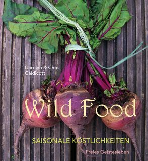 Wild Food von Caldicott,  Carolyn, Caldicott,  Chris, Hoch,  Gabriele und Sebastian