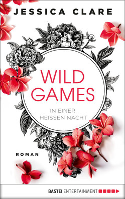 Wild Games – In einer heißen Nacht von Clare,  Jessica, Koonen,  Angela