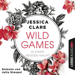 Wild Games – In einer heißen Nacht von Clare,  Jessica, Koonen,  Angela, Stoepel,  Julia