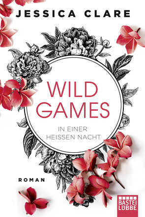 Wild Games – In einer heißen Nacht von Clare,  Jessica, Koonen,  Angela