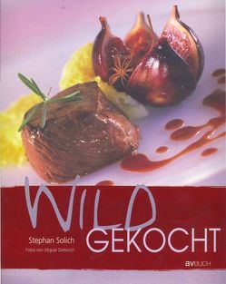 Wild gekocht von Solich,  Stephan