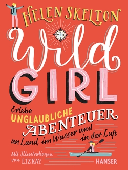 Wild Girl von Kay,  Liz, Mihr,  Clara, Skelton,  Helen