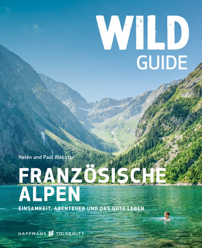 Wild Guide Französische Alpen von Webster,  Paul Helen
