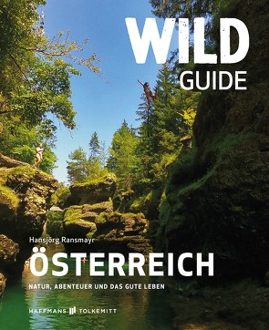 Wild Guide Österreich von Ransmayr,  Hansjörg