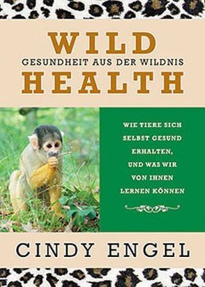 Wild Health von Engel,  Cindy, Scholz,  Martina