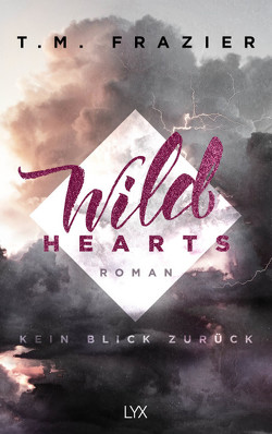 Wild Hearts – Kein Blick zurück von Frazier,  T. M., Mehrmann,  Anja