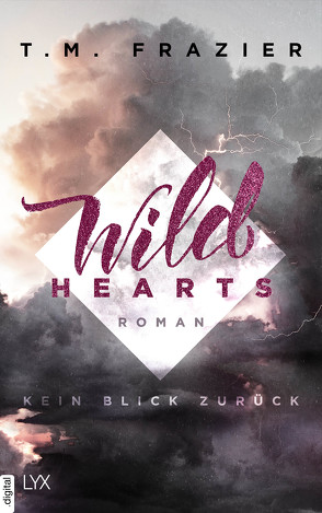 Wild Hearts – Kein Blick zurück von Frazier,  T. M., Mehrmann,  Anja