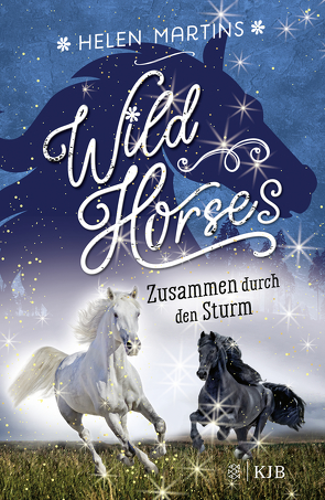 Wild Horses − Zusammen durch den Sturm von Martins,  Helen