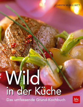 Wild in der Küche von Muhle-Witt,  Christa