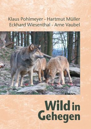 Wild in Gehegen von Müller,  Hartmut, Pohlmeyer,  Klaus, Vaubel,  Arne, Wiesenthal,  Eckhard