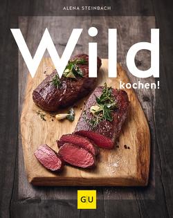 Wild kochen! von Steinbach,  Alena